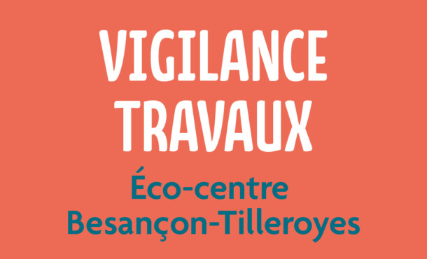 Travaux à l'éco-centre Besançon-Tilleroyes